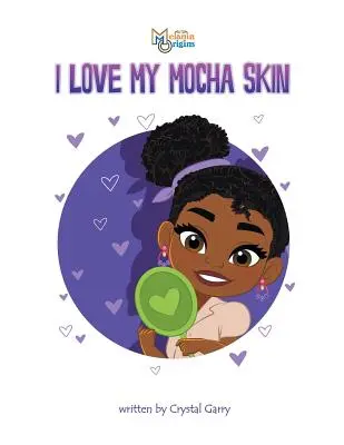 I Love My Mocha Skin