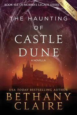 The Haunting of Castle Dune - A Novella (Nagy nyomtatott kiadás): A Scottish, Time Travel Romance - The Haunting of Castle Dune - A Novella (Large Print Edition): A Scottish, Time Travel Romance