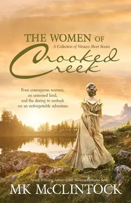 A Crooked Creek-i nők - The Women of Crooked Creek