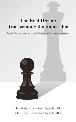 A merész álom: A lehetetlen meghaladása - The Bold Dream: Transcending the Impossible