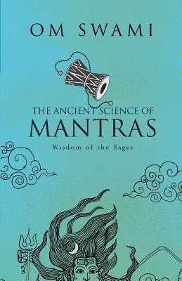 A mantrák ősi tudománya: A bölcsek bölcsessége - The Ancient Science of Mantras: Wisdom of the Sages