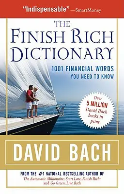 The Finish Rich Dictionary: 1001 pénzügyi szó, amelyet ismerned kell - The Finish Rich Dictionary: 1001 Financial Words You Need to Know