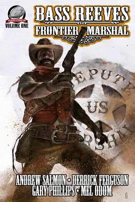 Bass Reeves Frontier Marshal 1. kötet - Bass Reeves Frontier Marshal Volume 1