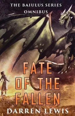 A bukottak sorsa: A Baiulus-sorozat omnibusza - Fate of the Fallen: The Baiulus Series Omnibus