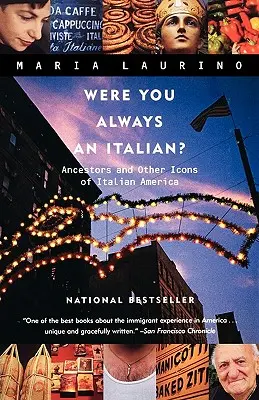 Mindig is olasz voltál?: Az olasz Amerika ősei és más ikonjai - Were You Always an Italian?: Ancestors and Other Icons of Italian America