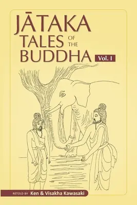 A Buddha Jataka meséi - I. kötet - Jataka Tales of the Buddha - Volume I