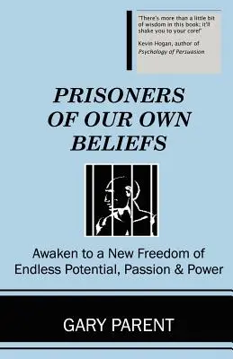 Saját hitünk foglyai - Prisoners of Our Own Beliefs