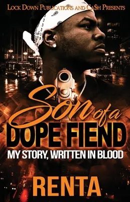 Egy drogos fia: Az én történetem, vérrel írva - Son of a Dope Fiend: My Story, Written in Blood