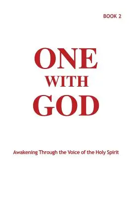 Egy az Istennel: Ébredés a Szentlélek hangja által - 2. könyv - One With God: Awakening Through the Voice of the Holy Spirit - Book 2