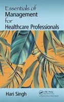 A menedzsment alapjai egészségügyi szakemberek számára - Essentials of Management for Healthcare Professionals