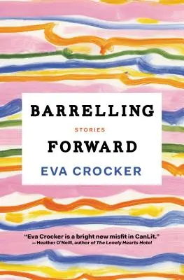 Barrelling Forward: Stories