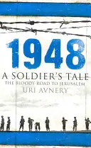 1948 - Egy katona története - A véres út Jeruzsálembe - 1948 - A Soldier's Tale - The Bloody Road to Jerusalem