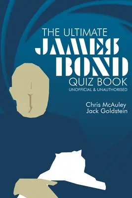 James Bond - A végső kvízkönyv: Bond Bond Bond: 500 kérdés és válasz - James Bond - The Ultimate Quiz Book: 500 Questions and Answers