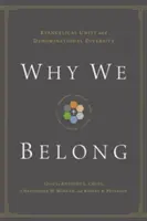 Why We Belong: Evangélikus egység és felekezeti sokszínűség - Why We Belong: Evangelical Unity and Denominational Diversity