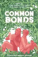 Közös kötelékek: Egy spekulatív aromatikus antológia - Common Bonds: A Speculative Aromantic Anthology