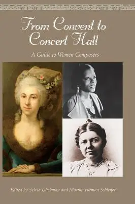 A kolostortól a koncertteremig: A Guide to Women Composers - From Convent to Concert Hall: A Guide to Women Composers