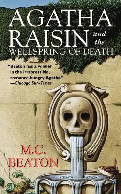 Agatha Raisin és a halál kútfeje: Egy Agatha Raisin-rejtély - Agatha Raisin and the Wellspring of Death: An Agatha Raisin Mystery