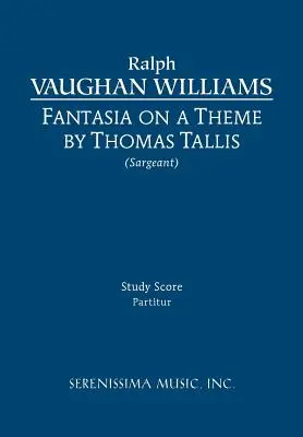 Fantázia Thomas Tallis egy témájára: Tanulmányi partitúra - Fantasia on a Theme of Thomas Tallis: Study score