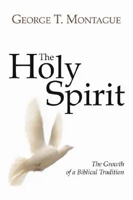 A Szentlélek: Egy bibliai hagyomány növekedése - The Holy Spirit: Growth of a Biblical Tradition