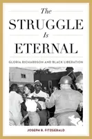 The Struggle Is Eternal: Gloria Richardson és a fekete felszabadítás - The Struggle Is Eternal: Gloria Richardson and Black Liberation