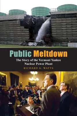 Public Meltdown: A Vermont Yankee atomerőmű története - Public Meltdown: The Story of the Vermont Yankee Nuclear Power Plant