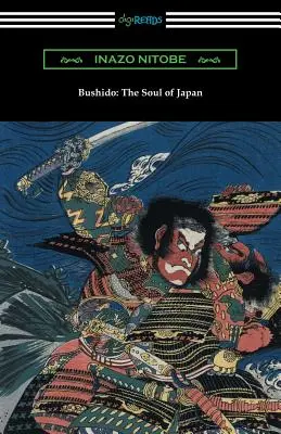 Bushido: Japán lelke (William Elliot Griffis bevezetőjével) - Bushido: The Soul of Japan (with an Introduction by William Elliot Griffis)