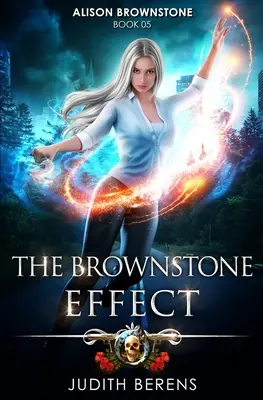 A Brownstone-effektus: Egy városi fantasy akció-kaland - The Brownstone Effect: An Urban Fantasy Action Adventure