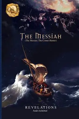 A Messiás: (A Messiás, az üstökösvadász) - The Messiah: (The Messier, The Comet Hunter)