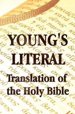 A Szent Biblia szó szerinti fordítása - az 1., a revideált és a 3. kiadás előszavait is tartalmazza - Young's Literal Translation of the Holy Bible - includes Prefaces to 1st, Revised, & 3rd Editions