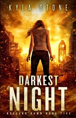 A legsötétebb éjszaka: A Post-Apocalyptic Survival Thriller - Darkest Night: A Post-Apocalyptic Survival Thriller