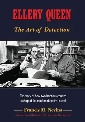 Ellery Queen: A nyomozás művészete: A történet arról, hogyan alakította át két civakodó unokatestvér a modern detektívregényt. - Ellery Queen: The Art of Detection: The story of how two fractious cousins reshaped the modern detective novel.