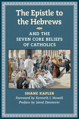 A Zsidókhoz írt levél és a katolikusok hét alapvető hite - The Epistle to the Hebrews and the Seven Core Beliefs of Catholics