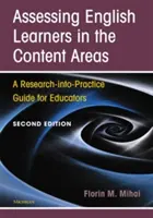 Assessing English Learners in the Content Areas, Second Edition: A Research-Into-Practice Guide for Educators (A Research-Into-Practice Guide for Educators) 2. kiadás - Assessing English Learners in the Content Areas, Second Edition: A Research-Into-Practice Guide for Educators