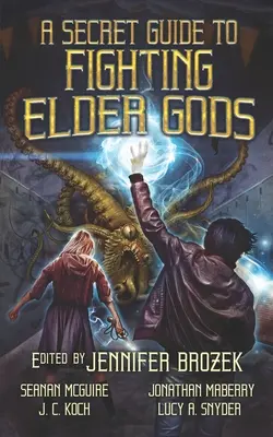 Titkos útmutató az idősebb istenek elleni harchoz - A Secret Guide to Fighting Elder Gods