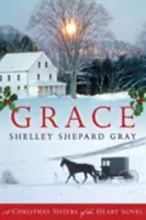 Grace: A Christmas Sisters of the Heart Novel