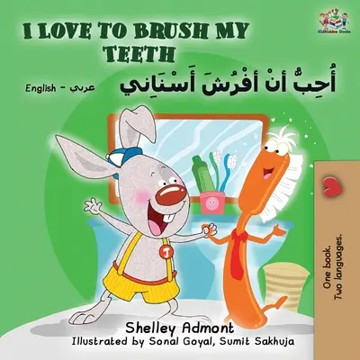 I Love to Brush My Teeth My Teeth (angol-arab kétnyelvű könyv) - I Love to Brush My Teeth (English Arabic Bilingual Book)