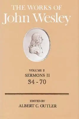 John Wesley művei 2. kötet: Prédikációk II. (34-70) - The Works of John Wesley Volume 2: Sermons II (34-70)