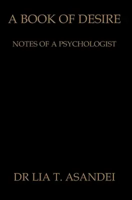 A vágyak könyve: Egy pszichológus feljegyzései - A Book of Desire: Notes of a Psychologist