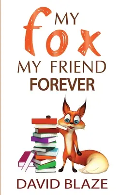 Az én rókám, örök barátom - My Fox, My Friend Forever