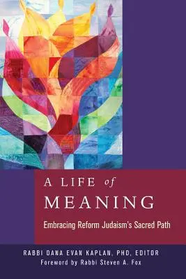 Az értelmes élet: A reformjudaizmus szent útjának felvállalása - A Life of Meaning: Embracing Reform Judaism's Sacred Path