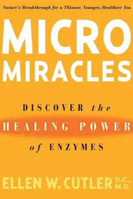 Mikrokísérletek: Fedezze fel az enzimek gyógyító erejét - Micromiracles: Discover the Healing Power of Enzymes