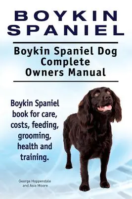 Boykin spániel. Boykin spániel kutya teljes tulajdonosi kézikönyv. Boykin spániel könyv gondozás, költségek, etetés, ápolás, egészség és képzés. - Boykin Spaniel. Boykin Spaniel Dog Complete Owners Manual. Boykin Spaniel book for care, costs, feeding, grooming, health and training.