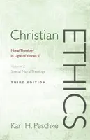 Keresztény etika, 2. kötet: Különleges erkölcsteológia: Erkölcsteológia a II. vatikáni zsinat fényében (átdolgozott kiadás) - Christian Ethics, Volume 2: Special Moral Theology: Moral Theology in Light of Vatican II (Revised)