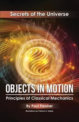 Objects in Motion: A klasszikus mechanika alapelvei - Objects in Motion: Principles of Classical Mechanics