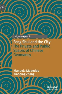 Feng Shui és a város: A kínai geomantia magán- és közterei - Feng Shui and the City: The Private and Public Spaces of Chinese Geomancy