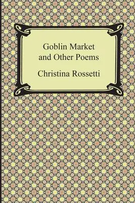 Goblin Market és más versek - Goblin Market and Other Poems