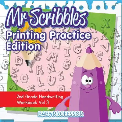 Mr Scribbles - Printing Practice Edition - 2. osztályos kézírás munkafüzet 3. kötet - Mr Scribbles - Printing Practice Edition - 2nd Grade Handwriting Workbook Vol 3