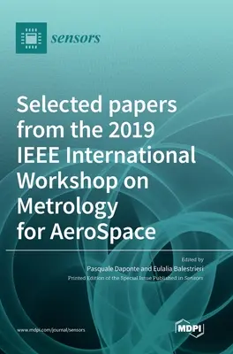 A 2019. évi IEEE International Workshop on Metrology for AeroSpace válogatott előadásai - Selected papers from the 2019 IEEE International Workshop on Metrology for AeroSpace