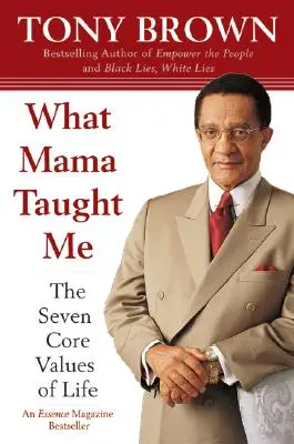 Amit a mama tanított nekem: Az élet hét alapértéke - What Mama Taught Me: The Seven Core Values of Life