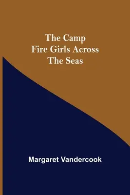 A Tábortűz lányai a tengeren túl - The Camp Fire Girls Across The Seas